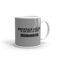 mountain biking is the answer no matter what the question mug